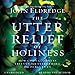 Algopix Similar Product 1 - The Utter Relief of Holiness How Gods