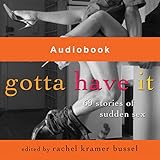 Algopix Similar Product 9 - Gotta Have It: 69 Stories of Sudden Sex