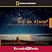 Algopix Similar Product 16 - Are We Alone Scientists Search for
