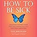 Algopix Similar Product 4 - How to Be Sick A BuddhistInspired