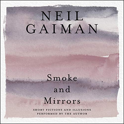 Algopix Similar Product 5 - Smoke and Mirrors Short Fictions and