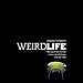 Algopix Similar Product 5 - Weird Life The Search for Life That Is