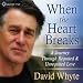 Algopix Similar Product 16 - When the Heart Breaks A Journey