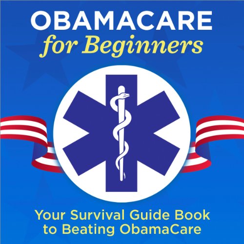 Algopix Similar Product 6 - ObamaCare for Beginners Your Survival