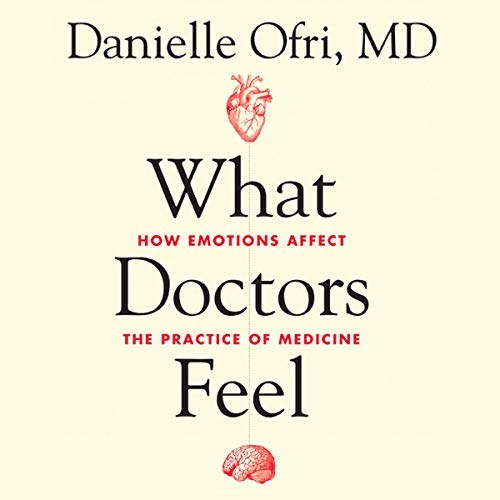 Algopix Similar Product 19 - What Doctors Feel How Emotions Affect
