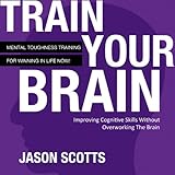 Algopix Similar Product 9 - Train Your Brain Mental Toughness