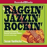 Algopix Similar Product 15 - Raggin Jazzin Rockin A History of