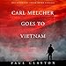 Algopix Similar Product 1 - Carl Melcher Goes to Vietnam