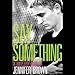Algopix Similar Product 19 - Say Something: A Hate List Novella