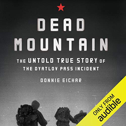 Algopix Similar Product 8 - Dead Mountain The Untold True Story of