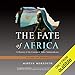 Algopix Similar Product 17 - The Fate of Africa A History of the
