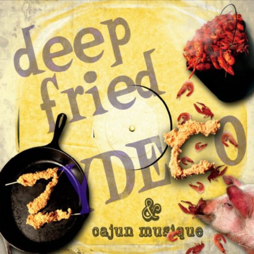 Algopix Similar Product 5 - Deep Fried Zydeco & Cajun Musique
