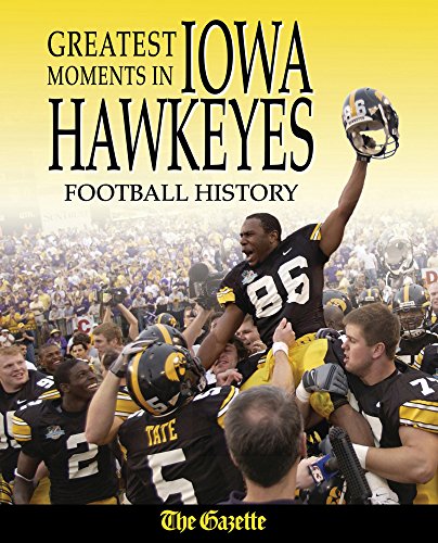Algopix Similar Product 16 - Greatest Moments in Iowa Hawkeyes