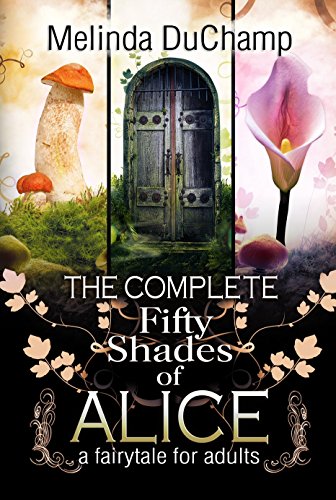 Algopix Similar Product 14 - The Complete Fifty Shades of Alice A