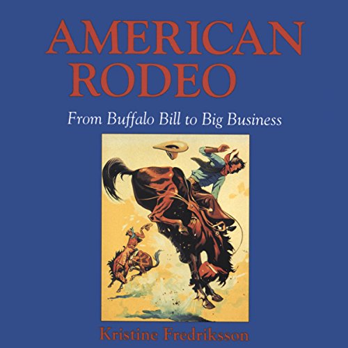 Algopix Similar Product 20 - American Rodeo From Buffalo Bill to
