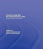 Algopix Similar Product 15 - Consuming the Entrepreneurial City