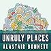 Algopix Similar Product 18 - Unruly Places Lost Spaces Secret