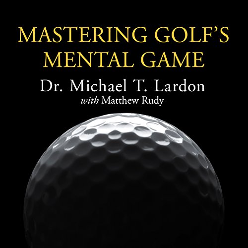 Algopix Similar Product 10 - Mastering Golfs Mental Game Your