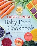 Algopix Similar Product 3 - Fast and Fresh Baby Food Cookbook 120