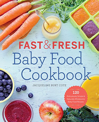 Algopix Similar Product 1 - Fast and Fresh Baby Food Cookbook 120