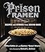 Algopix Similar Product 17 - Prison Ramen Recipes and Stories from
