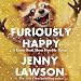 Algopix Similar Product 16 - Furiously Happy A Funny Book About
