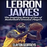 Algopix Similar Product 7 - LeBron James The Inspiring Story of