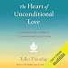 Algopix Similar Product 11 - Heart of Unconditional Love A Powerful