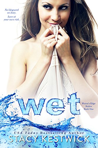 Algopix Similar Product 7 - Wet (The Water's Edge Series Book 1)