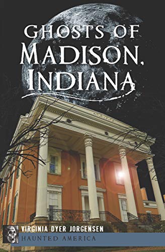 Algopix Similar Product 20 - Ghosts of Madison Indiana Haunted