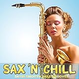 Algopix Similar Product 20 - Sax N Chill Satin Smooth Jazz