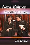 Algopix Similar Product 19 - Nora Ephron: Everything Is Copy