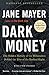 Algopix Similar Product 10 - Dark Money The Hidden History of the