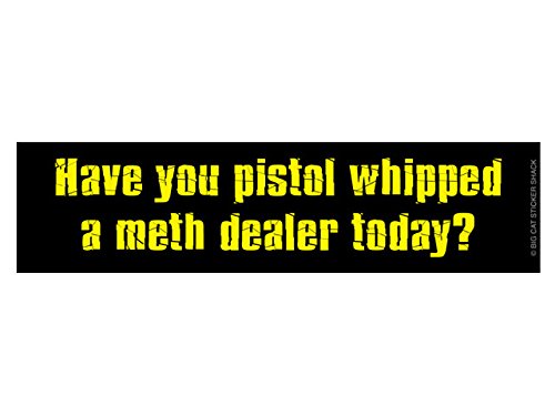 Algopix Similar Product 11 - Have you pistol whipped a meth dealer