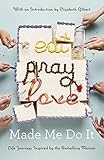 Algopix Similar Product 15 - Eat Pray Love Made Me Do It Life