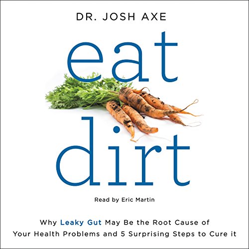 Algopix Similar Product 12 - Eat Dirt Why Leaky Gut May Be the Root