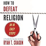 Algopix Similar Product 5 - How to Defeat Religion in 10 Easy