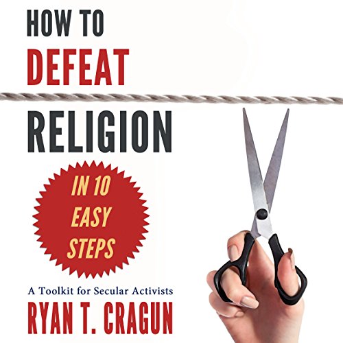 Algopix Similar Product 12 - How to Defeat Religion in 10 Easy