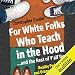 Algopix Similar Product 15 - For White Folks Who Teach in the
