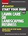 Algopix Similar Product 18 - Start Your Own Lawn Care or Landscaping
