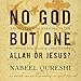 Algopix Similar Product 5 - No God but One Allah or Jesus A