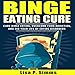 Algopix Similar Product 13 - Binge Eating Cure Overcome Food