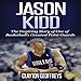 Algopix Similar Product 13 - Jason Kidd The Inspiring Story of One