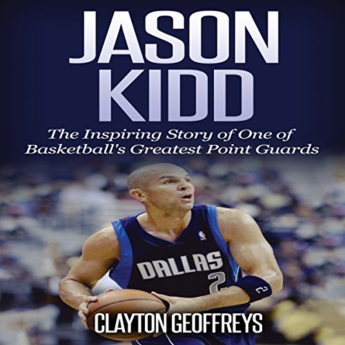 Algopix Similar Product 19 - Jason Kidd The Inspiring Story of One