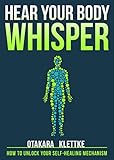Algopix Similar Product 6 - Hear Your Body Whisper How to Unlock