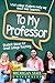 Algopix Similar Product 15 - To My Professor Student Voices for
