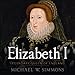 Algopix Similar Product 6 - Elizabeth I: Legendary Queen of England