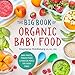 Algopix Similar Product 2 - The Big Book of Organic Baby Food Baby