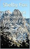 Algopix Similar Product 20 - How to Visit Yellowstone National Park