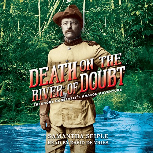 Algopix Similar Product 18 - Death on the River of Doubt Theodore